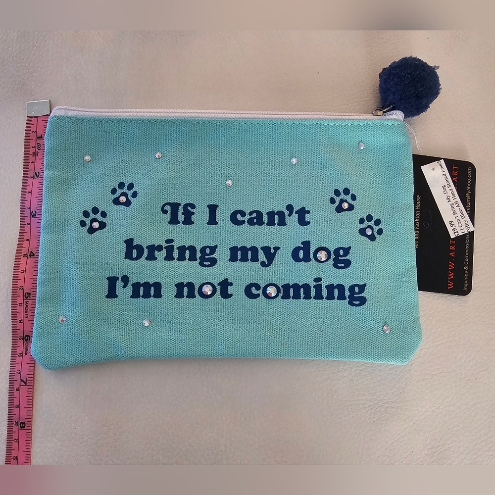 If I Can't Bring My Dog, I'm Not Coming Travel Pouch-Makeup Bag
